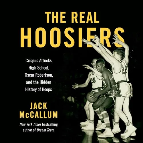 The Real Hoosiers By Jack McCallum